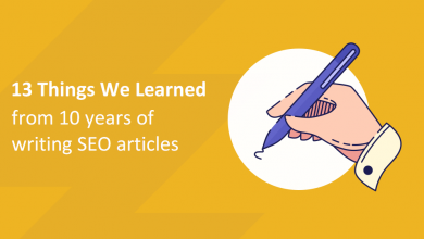 13 Things We Learned from 10 Years of Writing SEO Friendly Blog Posts