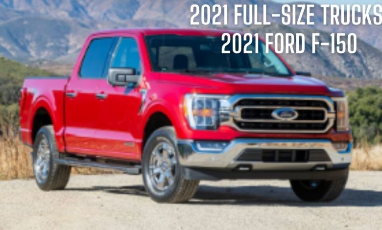2021 Full-Size Trucks 2021 Ford F-150