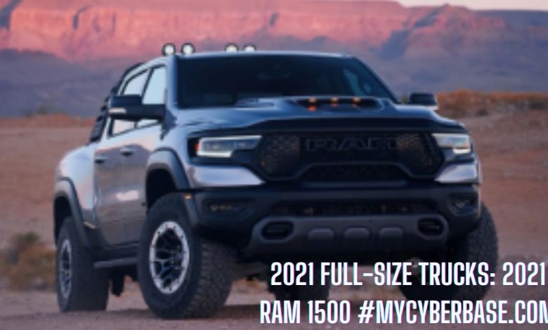 2021 Full-Size Trucks: 2021 Ram 1500 #mycyberbase.com