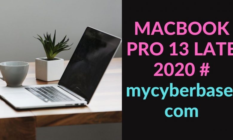 MACBOOK PRO 13 (LATE 2020) # mycyberbase.com