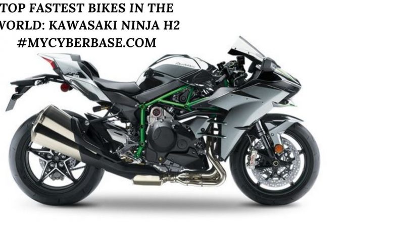 Top Fastest Bikes in the World Kawasaki Ninja H2 #mycyberbase.com