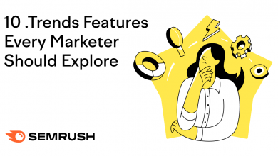 10 .Trends Features Every Marketer Should Explore