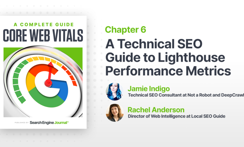 A Technical SEO Guide To Lighthouse Performance Metrics