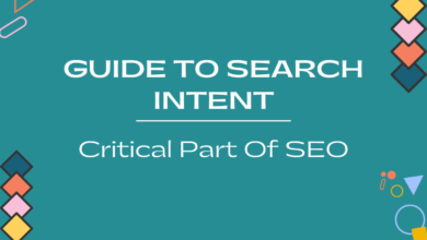Guide to Search Intent: Critical Part Of SEO