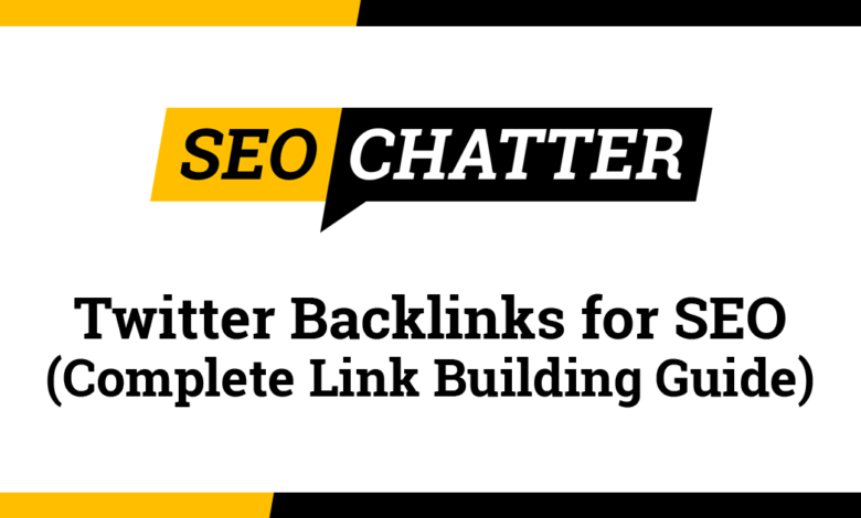 Twitter Backlinks for SEO (Complete Link Building Guide)