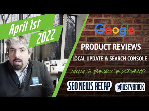 Google Product Reviews Volatility, Local Search Ranking Update, New Search Features, MUM & BERT Expands and Search Console News