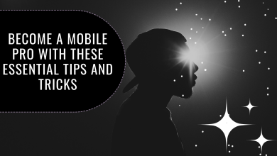 Become a Mobile Pro with These Essential Tips and Tricks