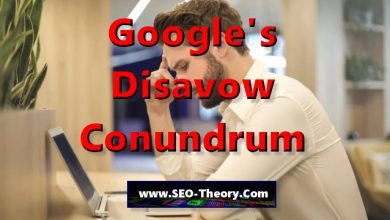 Google’s Disavow Conundrum