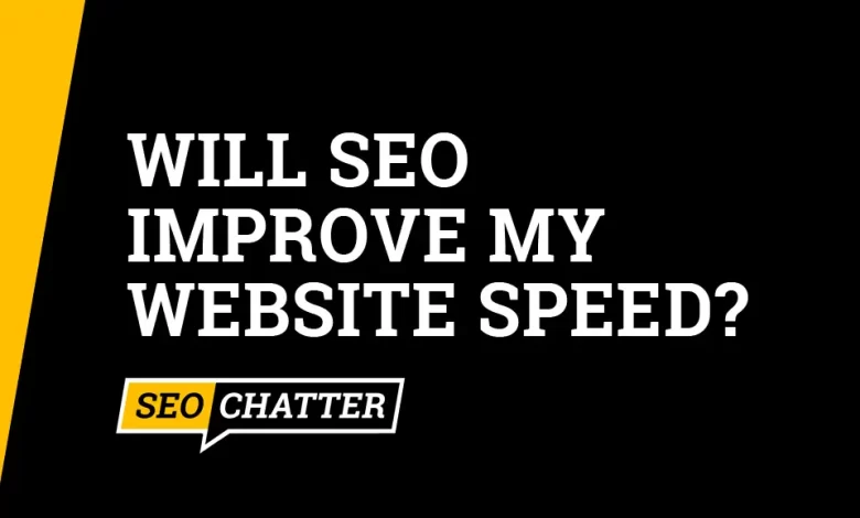 Will SEO Improve My Website Speed?
